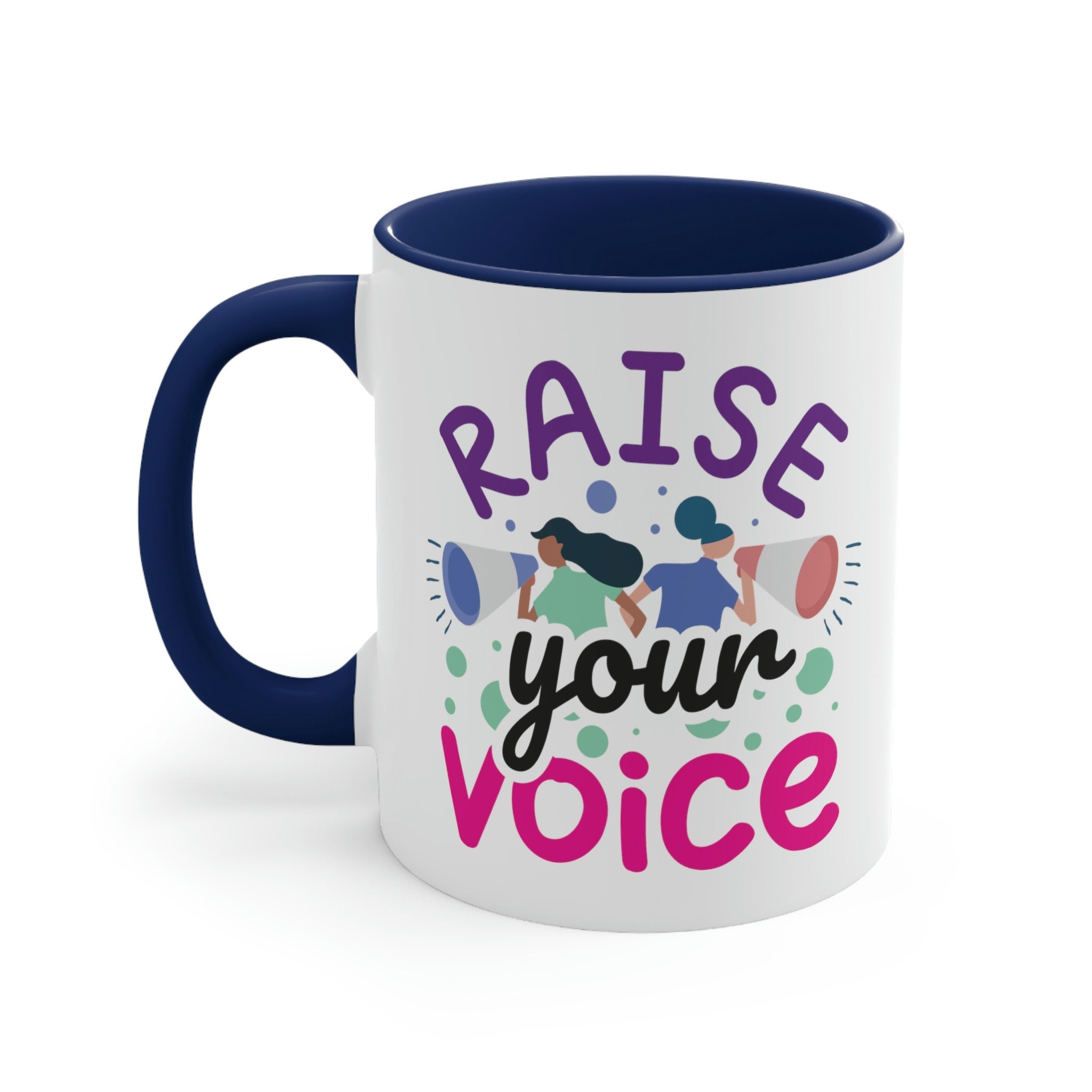 Raise Your Voice Women’s Empowerment 11oz Coffee Mug – Strong Woman/Daughter Gift