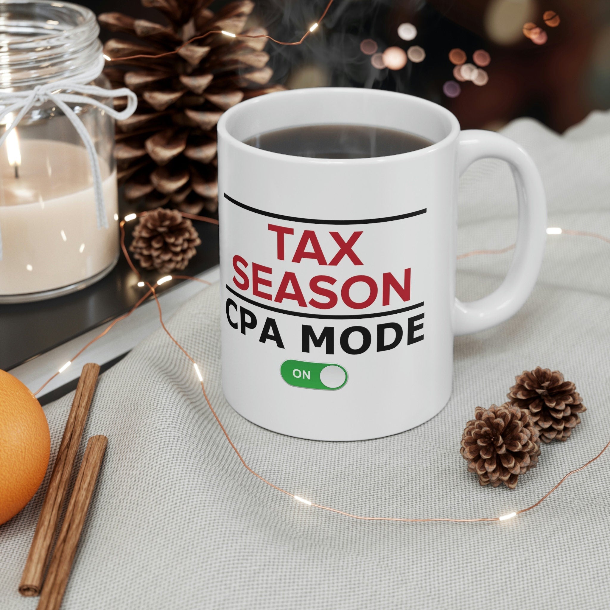 Tax Season CPA Mode On 11oz Ceramic Mug – Funny Accountant Gift