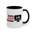 Data Over Drama Coffee Mug | Tech Professional Gift | Accent Coffee Mug 11oz 15oz