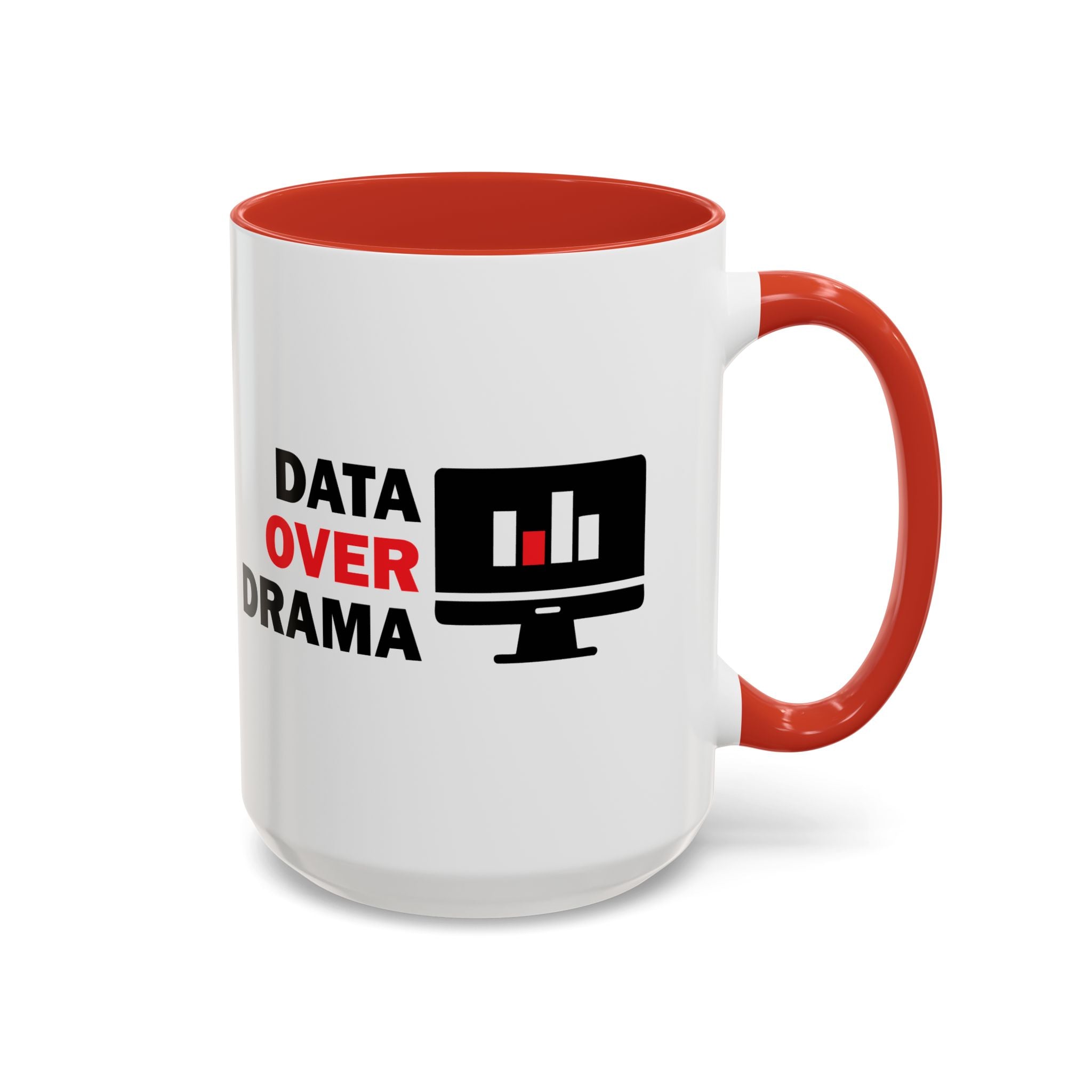 Data Over Drama Coffee Mug | Tech Professional Gift | Accent Coffee Mug 11oz 15oz