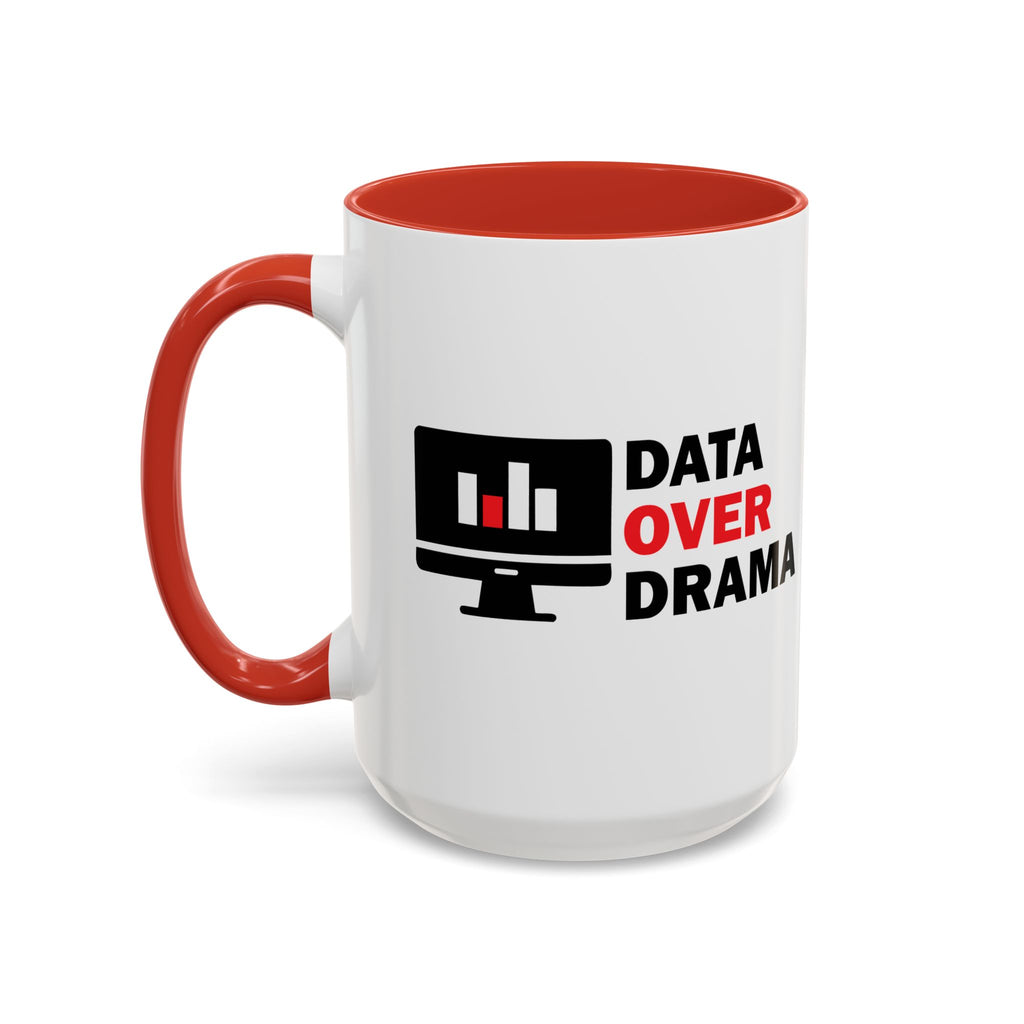 Data Over Drama Coffee Mug | Tech Professional Gift | Accent Coffee Mug 11oz 15oz