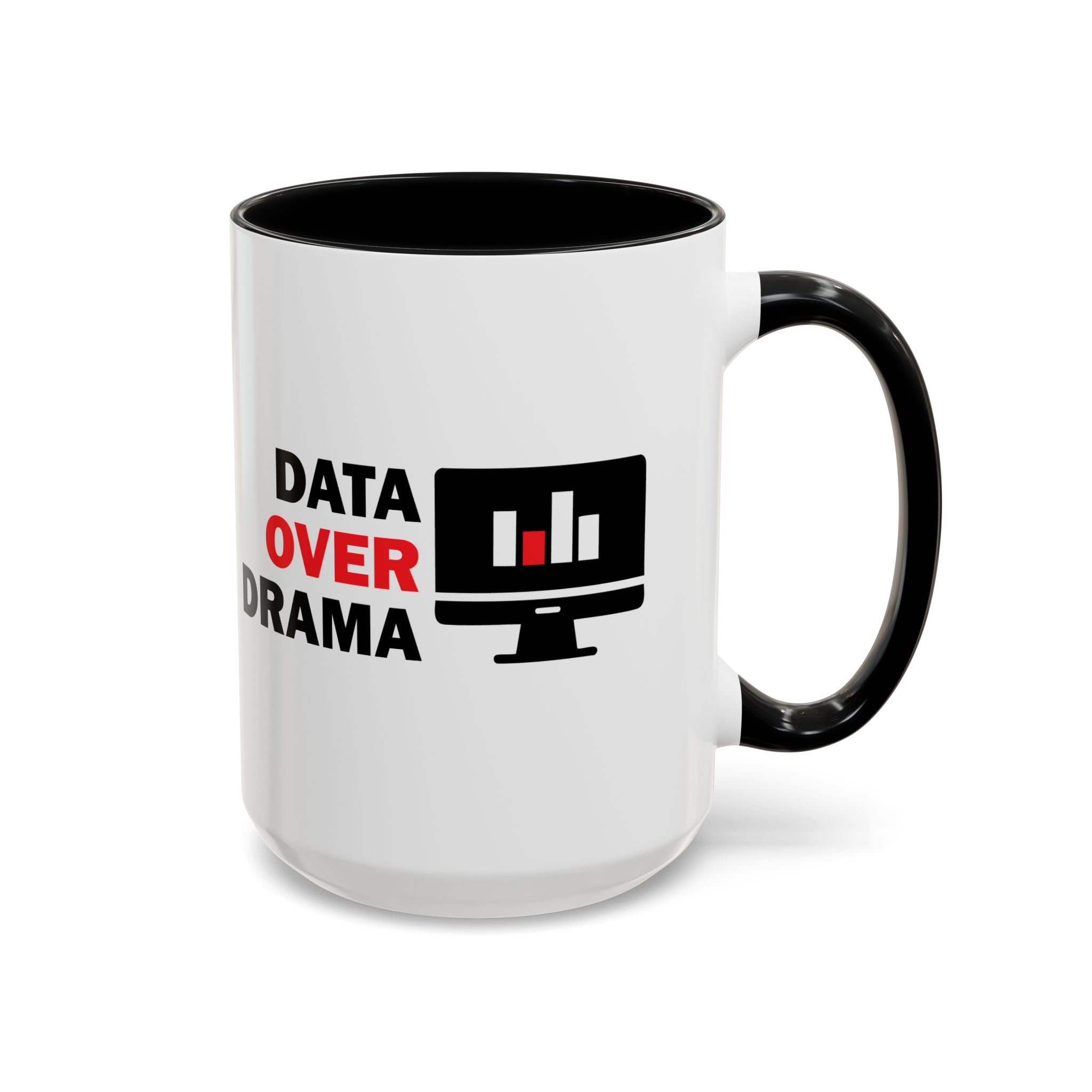 Data Over Drama Coffee Mug | Tech Professional Gift | Accent Coffee Mug 11oz 15oz