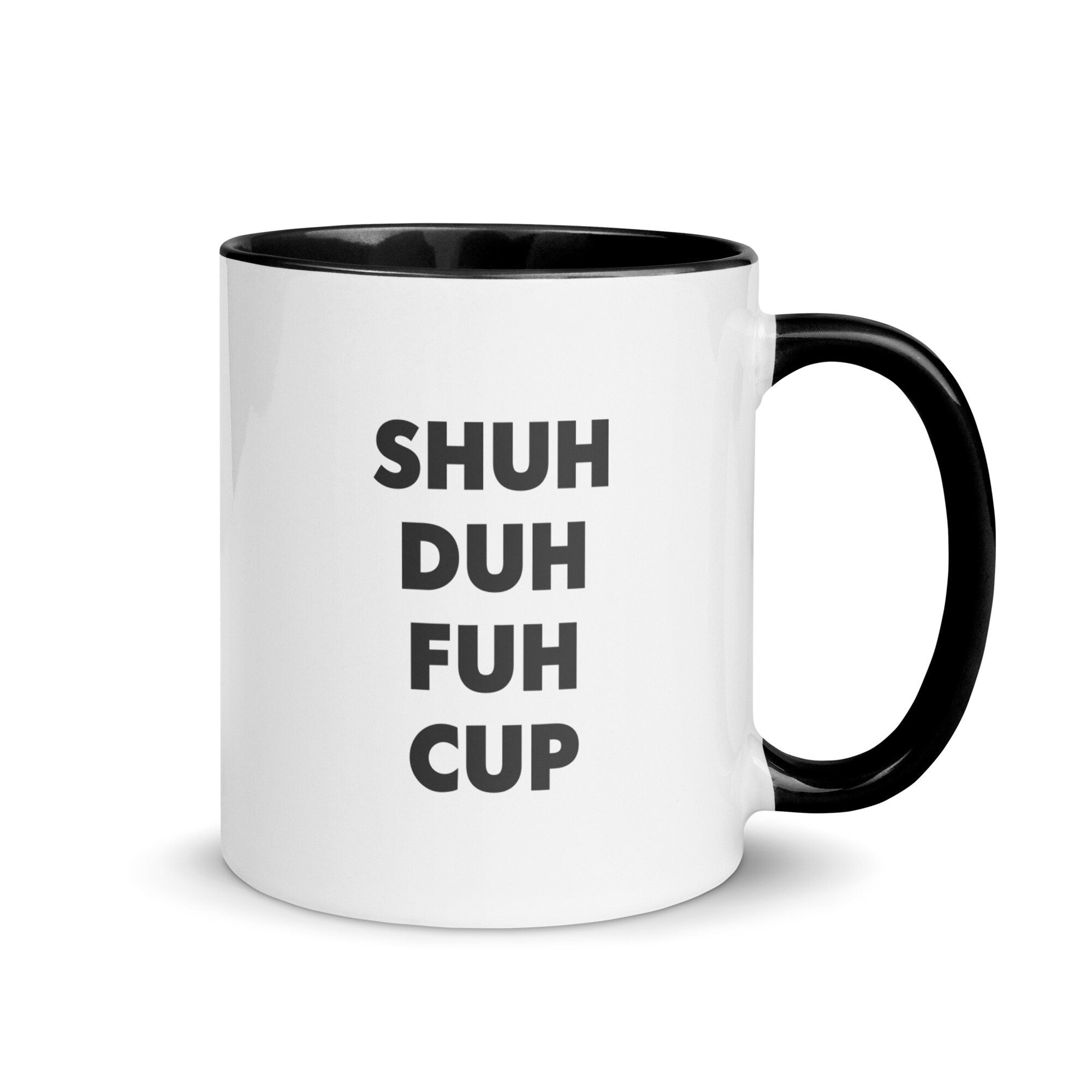 Shuh-DUH-FUH-CUP Funny Coffee Mug (White) – Gag Gift for Him or Her