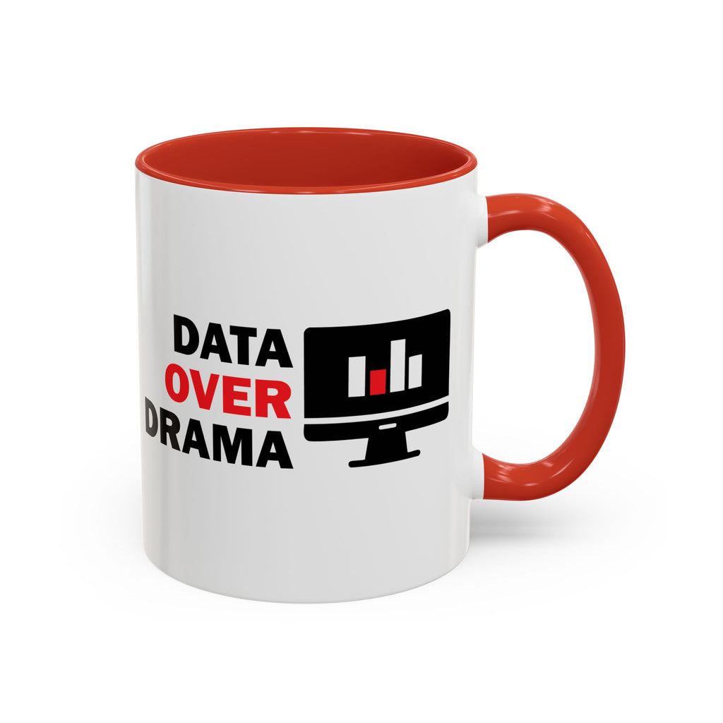 Data Over Drama Coffee Mug | Tech Professional Gift | Accent Coffee Mug 11oz 15oz