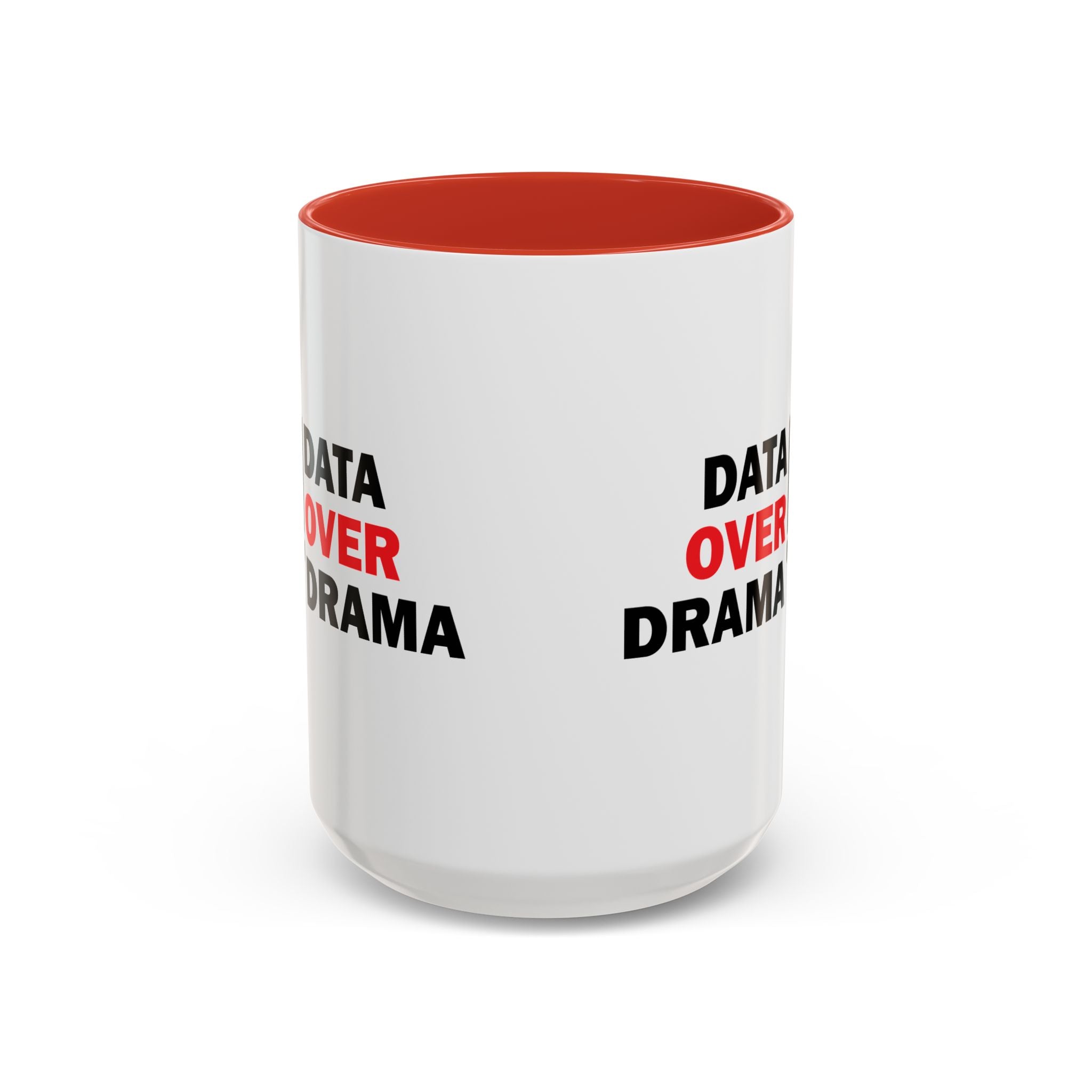 Data Over Drama Coffee Mug | Tech Professional Gift | Accent Coffee Mug 11oz 15oz