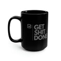 Get Shit Done 15oz Black Office Mug – Funny Motivational Gift