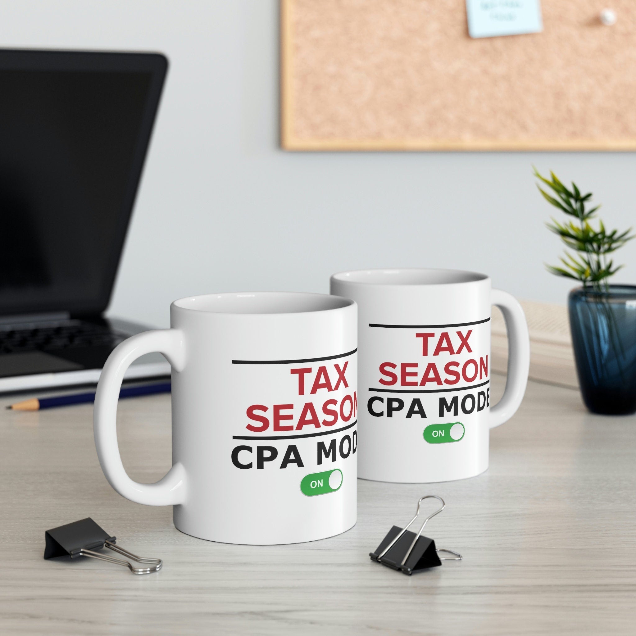 Tax Season CPA Mode On 11oz Ceramic Mug – Funny Accountant Gift