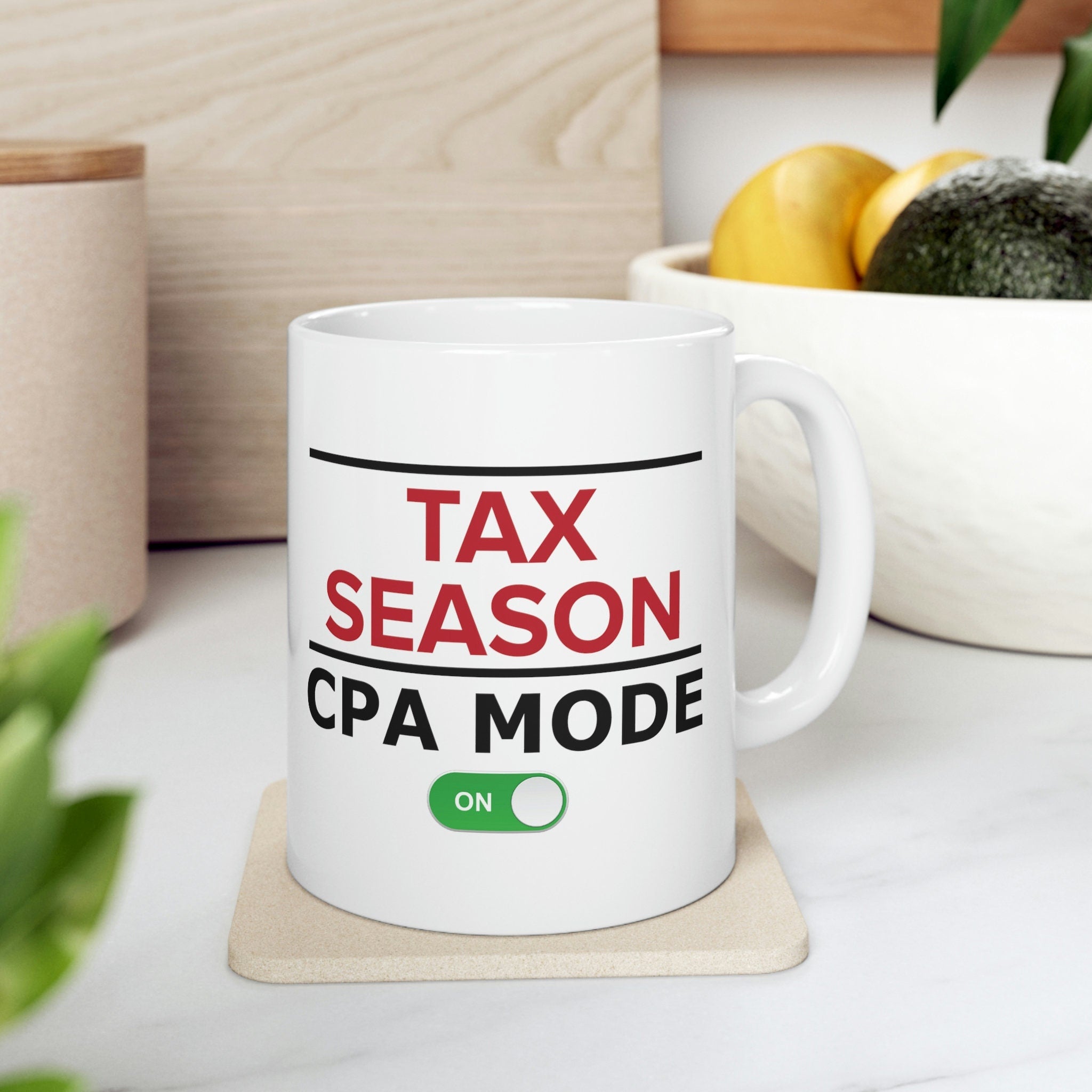 Tax Season CPA Mode On 11oz Ceramic Mug – Funny Accountant Gift