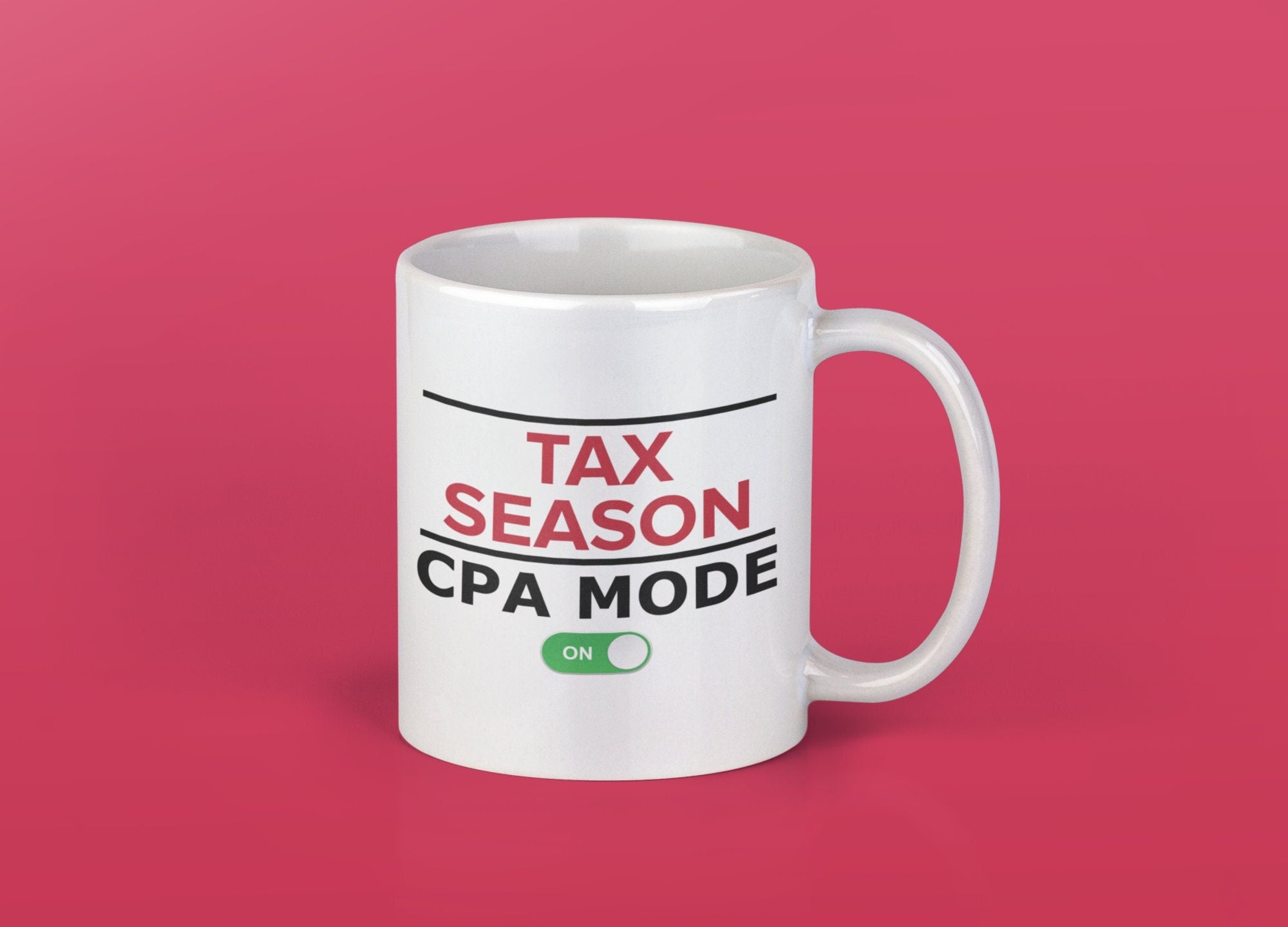 Tax Season CPA Mode On 11oz Ceramic Mug – Funny Accountant Gift
