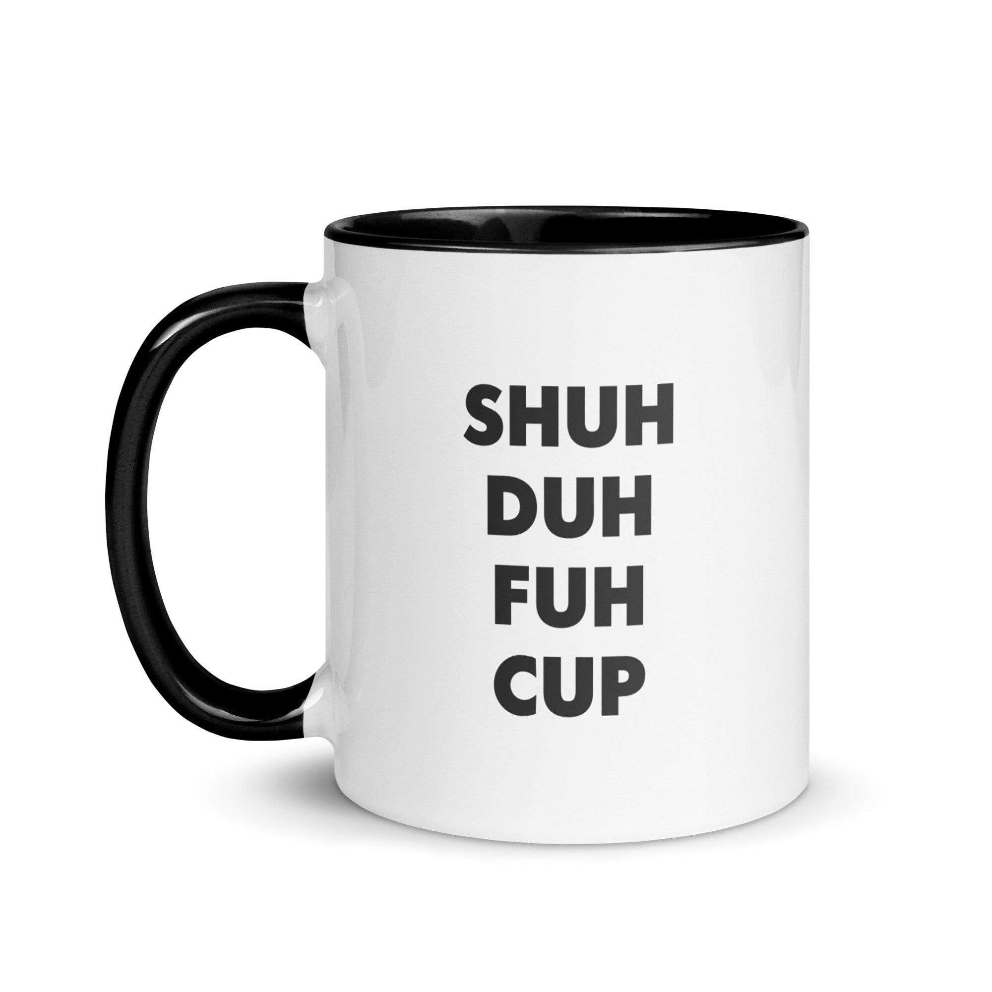 Shuh-DUH-FUH-CUP Funny Coffee Mug (White) – Gag Gift for Him or Her