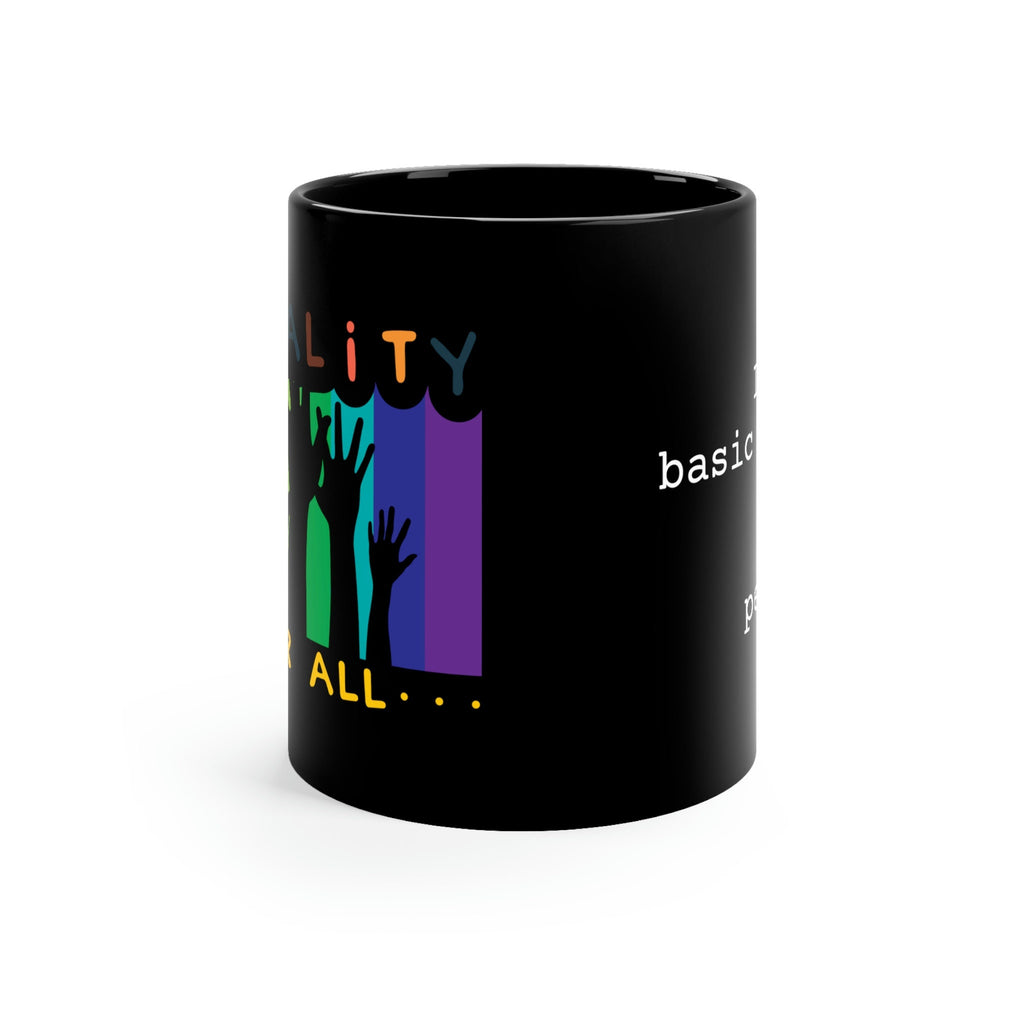 Equality for All 11oz Black Coffee Mug – Pride & Activist Gift